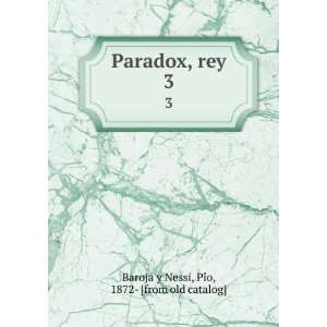   Paradox, rey. 3 PiÌo, 1872  [from old catalog] Baroja y Nessi Books