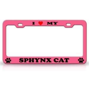  I LOVE MY SPHYNX Cat Pet Animal High Quality STEEL /METAL 