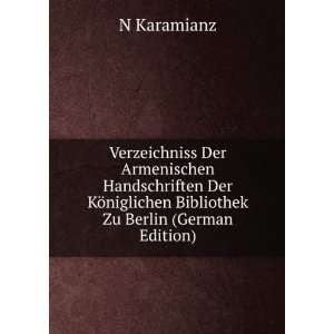   ¶niglichen Bibliothek Zu Berlin (German Edition) N Karamianz Books
