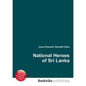    National Heroes of Sri Lanka Ronald Cohn Jesse Russell Books