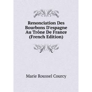   Au TrÃ´ne De France (French Edition) Marie Roussel Courcy Books