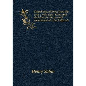   use and government of school officials Henry Sabin  Books