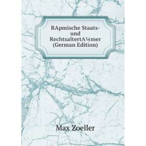   Staats  und RechtsaltertAÂ¼mer (German Edition) Max Zoeller Books