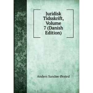   , Volume 7 (Danish Edition) Anders SandÃ¸e Ã?rsted Books
