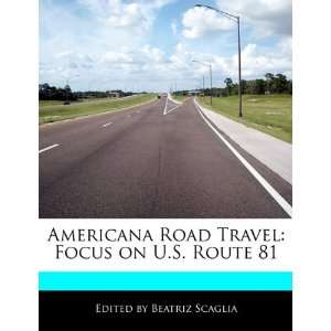   Travel Focus on U.S. Route 81 (9781171164753) Beatriz Scaglia Books