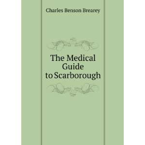   Guide to Scarborough Charles Benson Brearey  Books