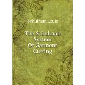    The Schulman System Of Garment Cutting Schulman Louis Books