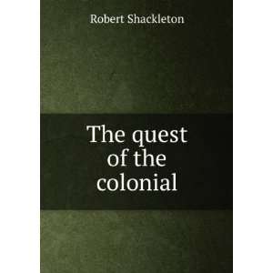  The quest of the colonial Robert Shackleton Books