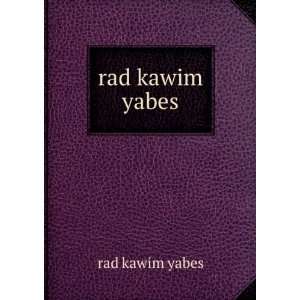  rad kawim yabes rad kawim yabes Books