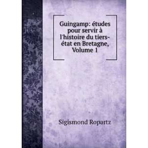   du tiers Ã©tat en Bretagne, Volume 1 Sigismond Ropartz Books