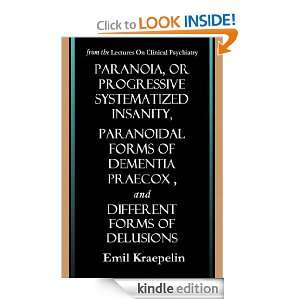 PARANOIA, OR PROGRESSIVE SYSTEMATIZED INSANITY, PARANOIDAL FORMS OF 