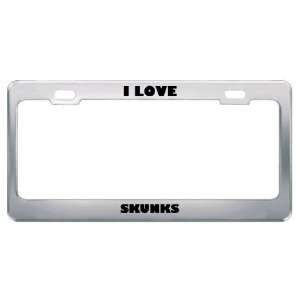  I Love Skunks Animals Metal License Plate Frame Tag Holder 
