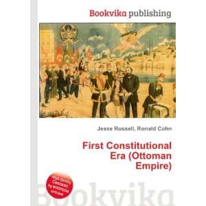   Constitutional Era (Ottoman Empire) Ronald Cohn Jesse Russell Books