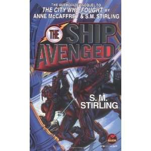  Ship Avenged (Brainship) [Mass Market Paperback] S.M. Stirling Books