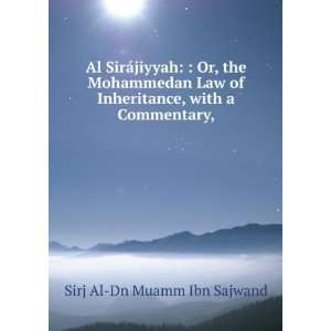   Inheritance, with a Commentary, Sirj Al Dn Muamm Ibn Sajwand Books