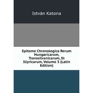  Epitome Chronologica Rerum Hungaricarum, Transsilvanicarum 