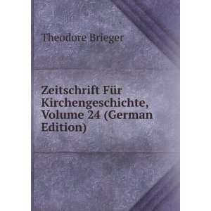   , Volume 24 (German Edition) (9785874852191) Theodore Brieger Books