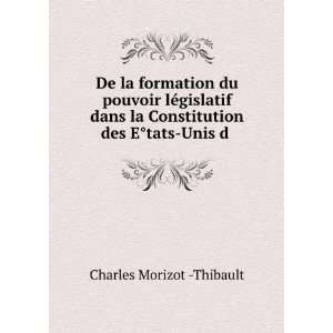   Constitution des EÌ?tats Unis d . Charles Morizot  Thibault Books