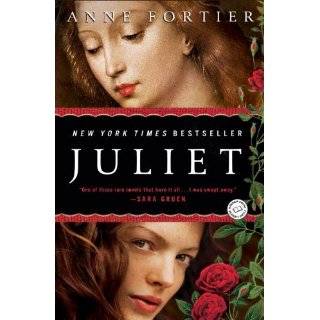 Juliet A Novel (Random House Readers Circle) by Anne Fortier (Jul 26 
