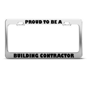 Proud To Be A Building Contractor Career license plate frame Stainless