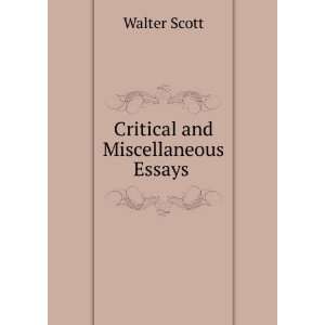 Critical and Miscellaneous Essays . Walter Scott Books