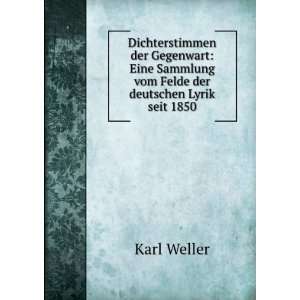   Sammlung vom Felde der deutschen Lyrik seit 1850 Karl Weller Books