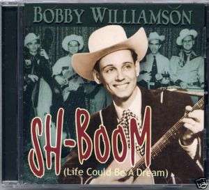 Bobby Williamson CD  Bear Family  Sh Boom Life Could Be  