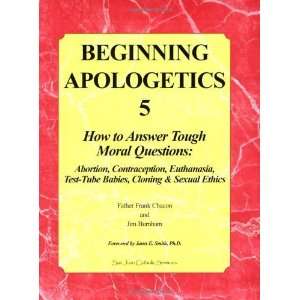  Beginning Apologetics 5 How to Answer Tough Moral Questions 