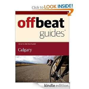 Calgary Travel Guide Offbeat Guides  Kindle Store
