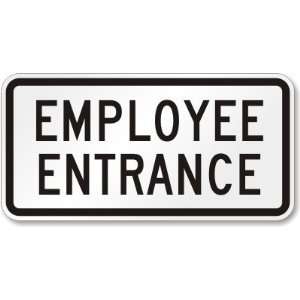  Employee Entrance High Intensity Grade Sign, 24 x 12 