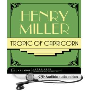  Tropic of Capricorn (Audible Audio Edition) Henry Miller 