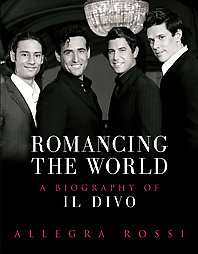   World A Biography of Il Divo by Allegra Rossi 2006, Hardcover  
