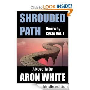 Shrouded Path (Doorway Cycle) Aron White  Kindle Store