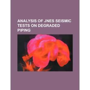  Analysis of JNES seismic tests on degraded piping 
