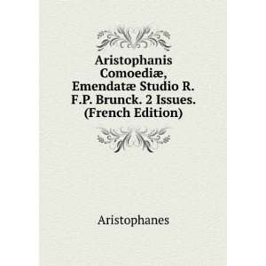   Studio R.F.P. Brunck. 2 Issues. (French Edition) Aristophanes Books