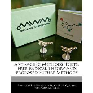 Anti Aging Methods Diets, Free Radical Theory And 