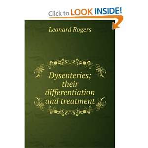  Dysenteries; their differentiation and treatment Leonard 
