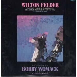   VINYL 45) UK MCA 1984 WILTON FELDER FEATURING BOBBY WOMACK Music
