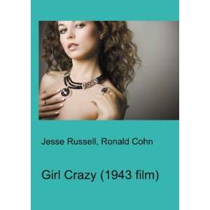  Girl Crazy (1943 film) Ronald Cohn Jesse Russell Books