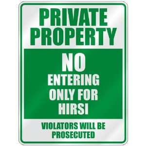   PROPERTY NO ENTERING ONLY FOR HIRSI  PARKING SIGN