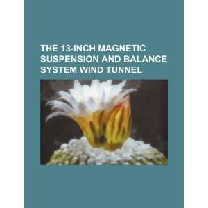   and balance system wind tunnel (9781234352462) U.S. Government Books