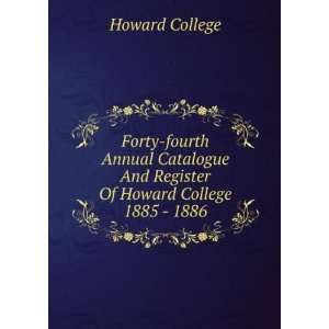   And Register Of Howard College 1885   1886 Howard College Books