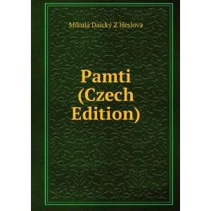    Pamti (Czech Edition) MikulÃ¡ DaickÃ½ Z Heslova Books