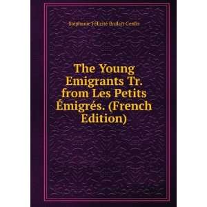  The Young Emigrants Tr. from Les Petits Ã?migrÃ©s 
