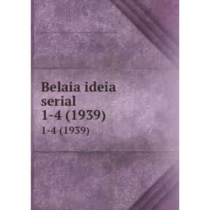  Belaia ideia serial. 1 4 (1939) (in Russian language 