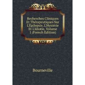   ©rie Et LIdiotie, Volume 1 (French Edition) Bourneville Books