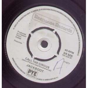  CALL THE CIRCUS 7 INCH (7 VINYL 45) UK PYE 1977 JACKBOOT Music