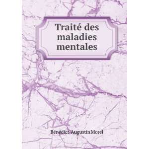  TraitÃ© des maladies mentales BÃ©nÃ©dict Augustin 