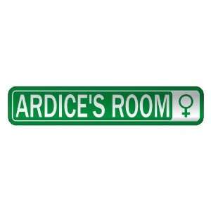   ARDICE S ROOM  STREET SIGN NAME