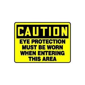 CAUTION EYE PROTECTION MUST BE WORN WHEN ENTERING THIS AREA Sign   10 